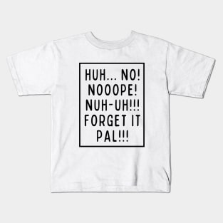 How about no! Kids T-Shirt